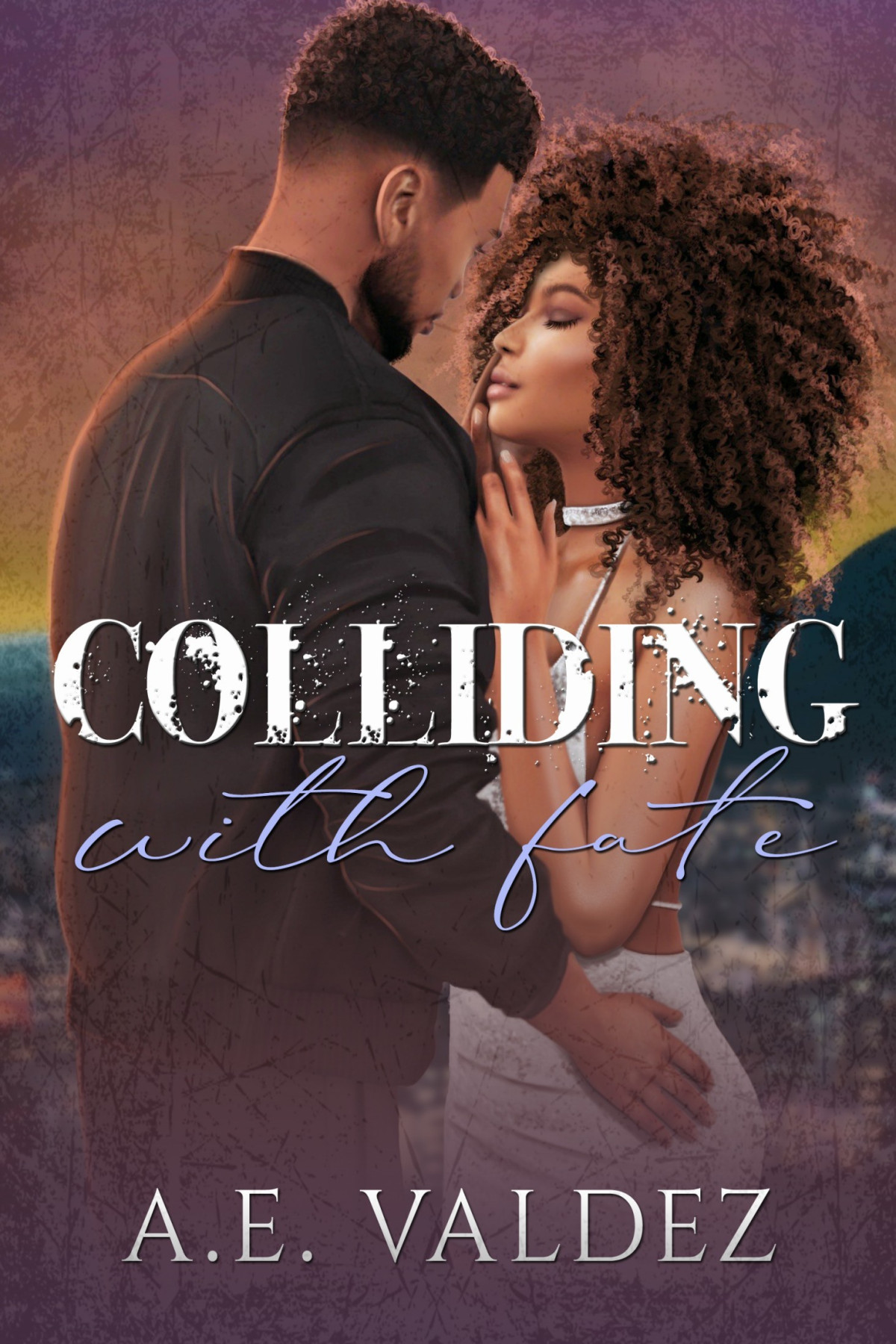 Colliding With Fate A E Valdez