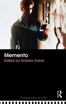 Memento Philosophers On Film 1st Edition Andrew Kania