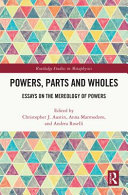 Powers Parts And Wholes Essays On The Mereology Of Powers Christopher J Austin