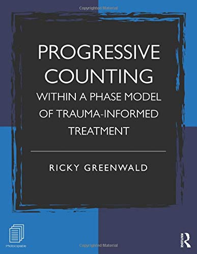 Progressive Counting Within A Phase Model Of Traumainformed Treatment 1st Edition Greenwald