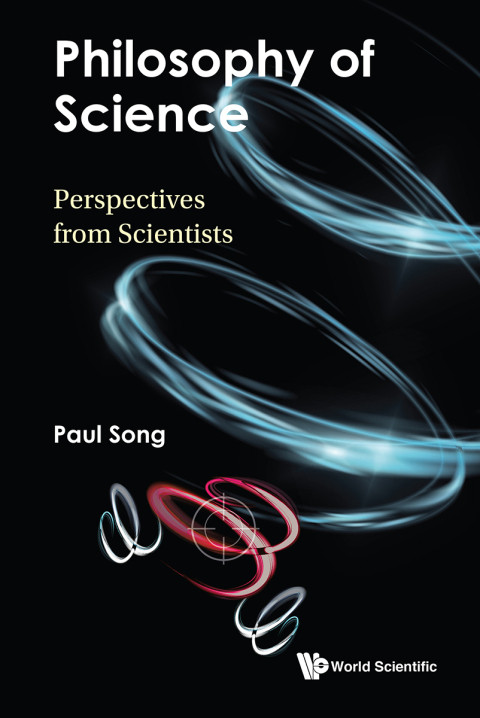 Philosophy Of Science Perspectives From Scientists 2nd Edition Song