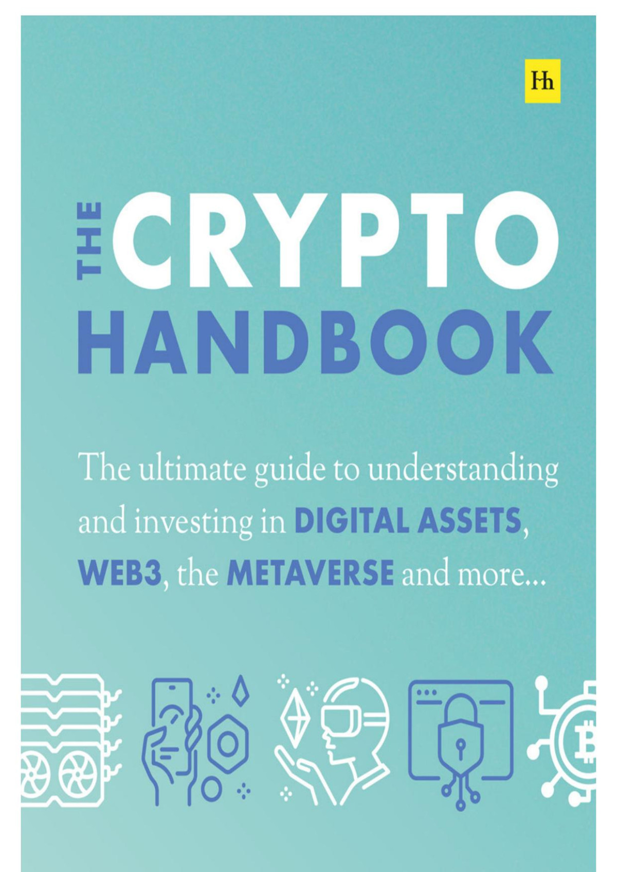 The Crypto Handbook The Ultimate Guide To Understanding And Investing In Digital Assets Web3 The Metaverse And More Sam Volkering