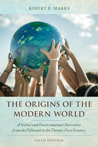 The Origins Of The Modern World A Global And Environmental Narrative From The Fifteenth To The Twentyfirst Century World Social Change 5th Edition Marks Whittier College