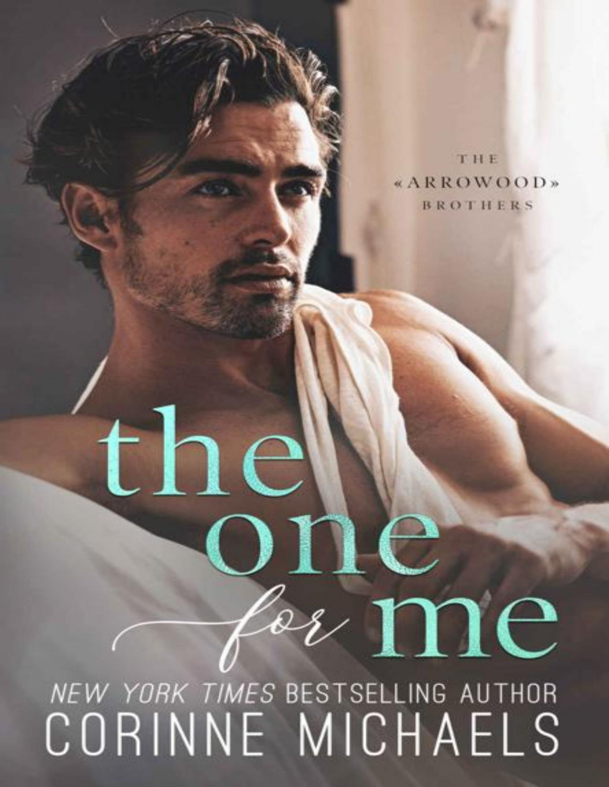 The One For Me 3arrowood Brothers 2020th Edition Corinne Michaels