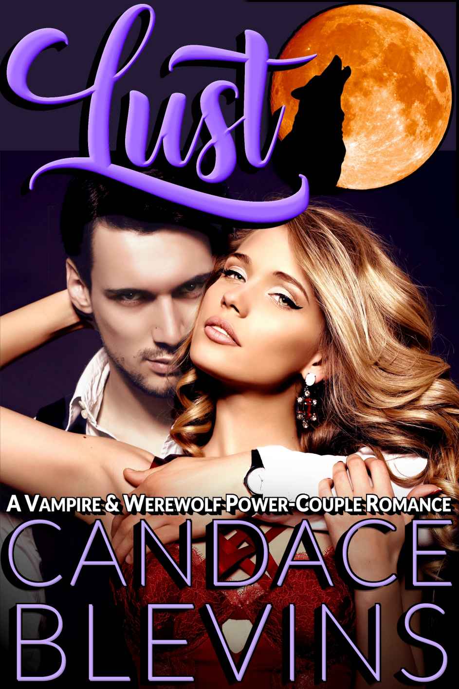 Lust A Vampire And Werewolf Powercouple Romance Out Of The Fire Book 5 Candace Blevins