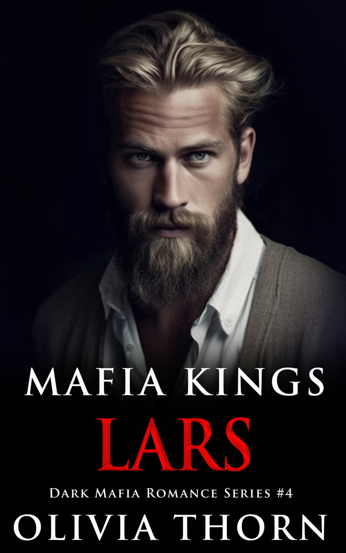 Mafia Kings Lars Dark Mafia Romance Series 4 Olivia Thorn