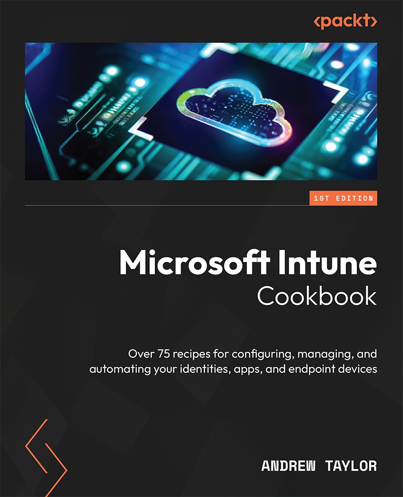 Microsoft Intune Cookbook Andrew Taylor
