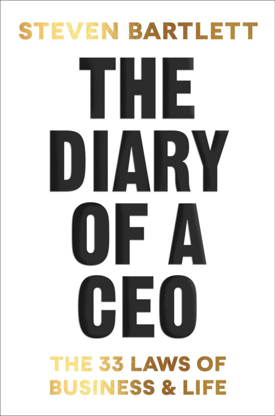 The Diary Of A Ceo The 33 Laws Of Business And Life Steven Bartlett