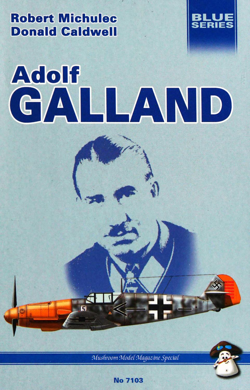 Adolf Galland Robert Michulec Donald Caldwell