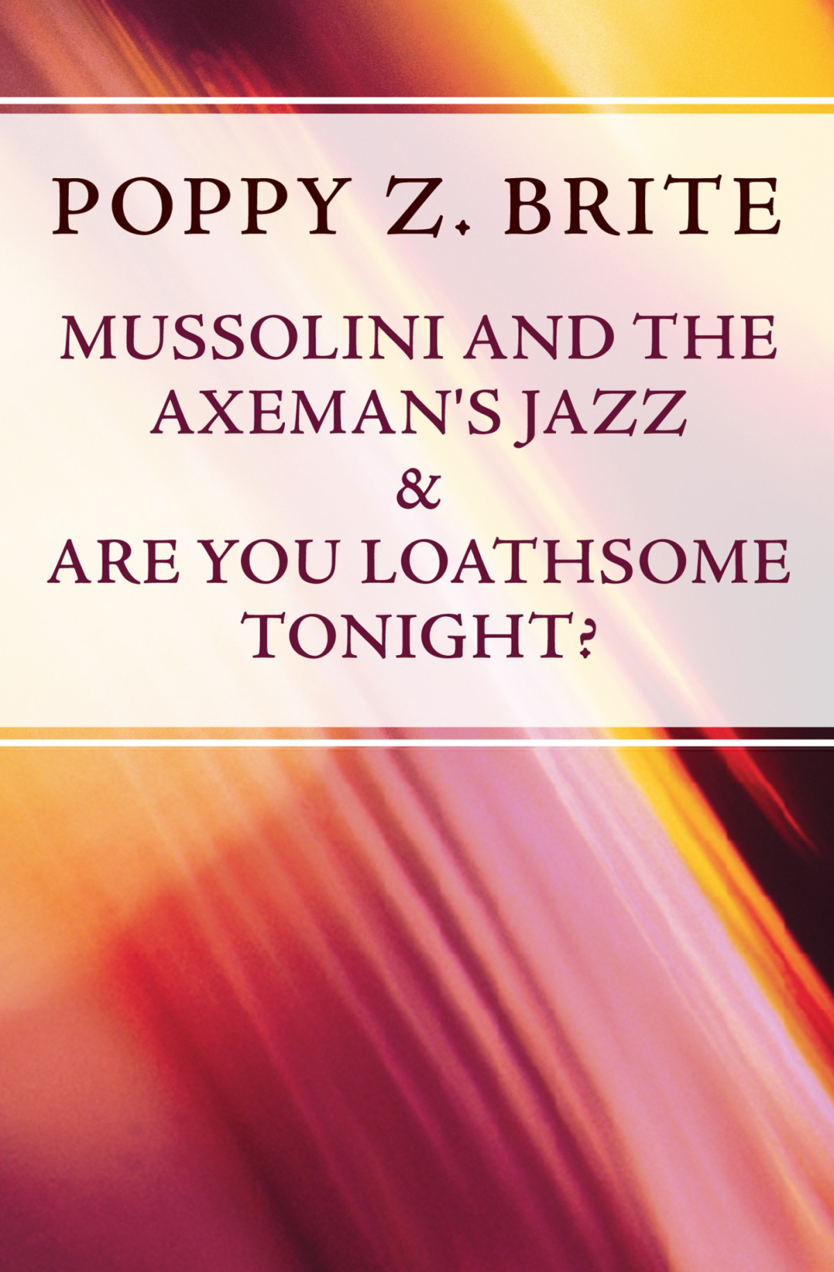 Mussolini And The Axemans Jazz Are You Loathsome Tonight Poppy Z Brite