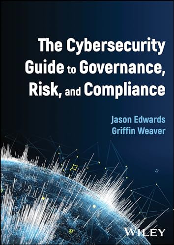 The Cybersecurity Guide To Governance Risk And Compliance 1st Edition Jason Edwards