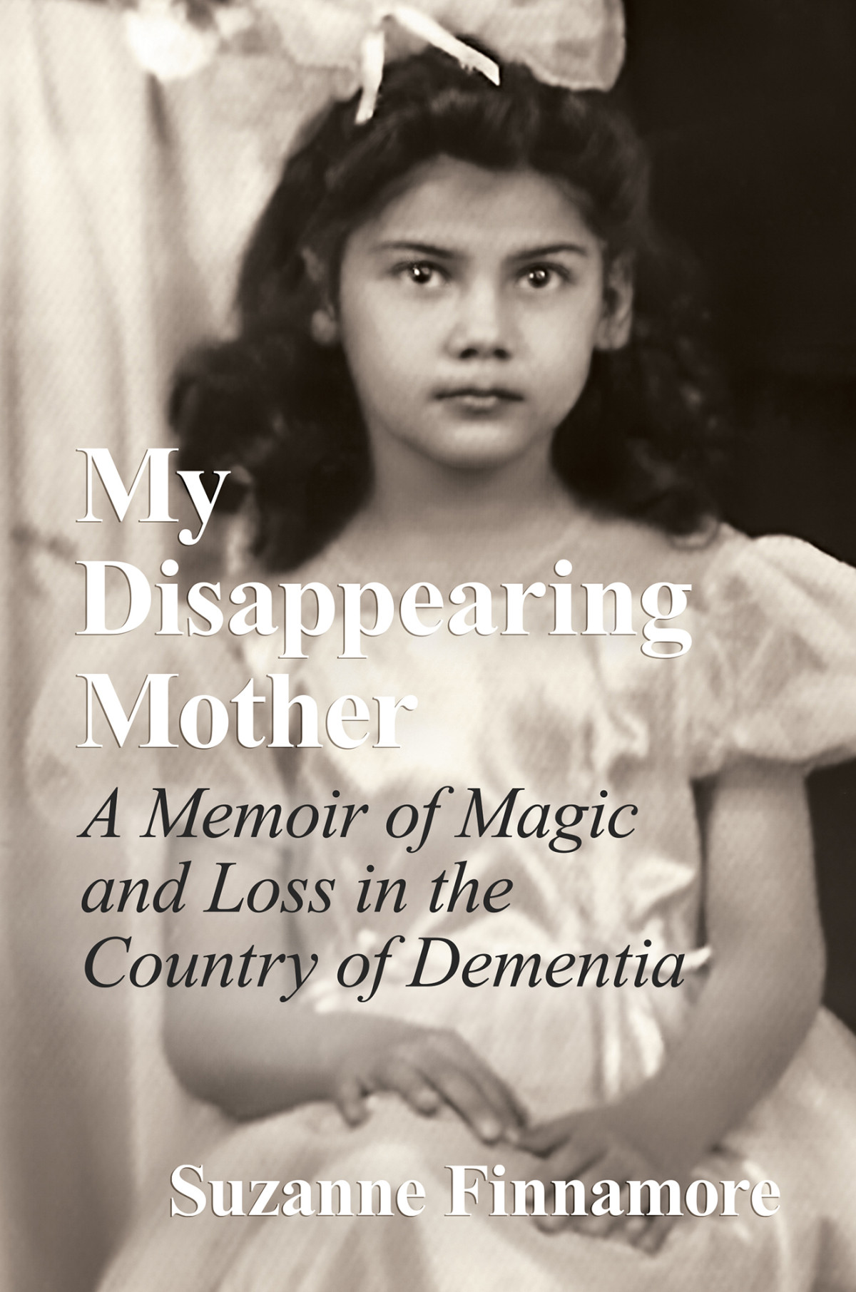My Disappearing Mother Suzanne Finnamore