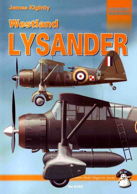 Westland Lysander The British Spy Plane Of World War Ii 1st Edition James Kightly