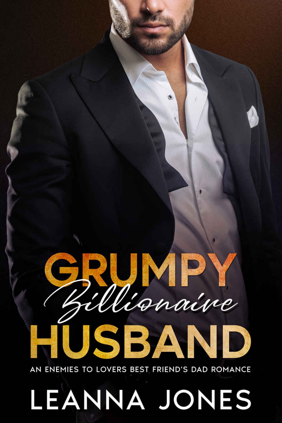 Grumpy Billionaire Husband An Enemies To Lovers Best Friends Dad Romance Leanna Jones