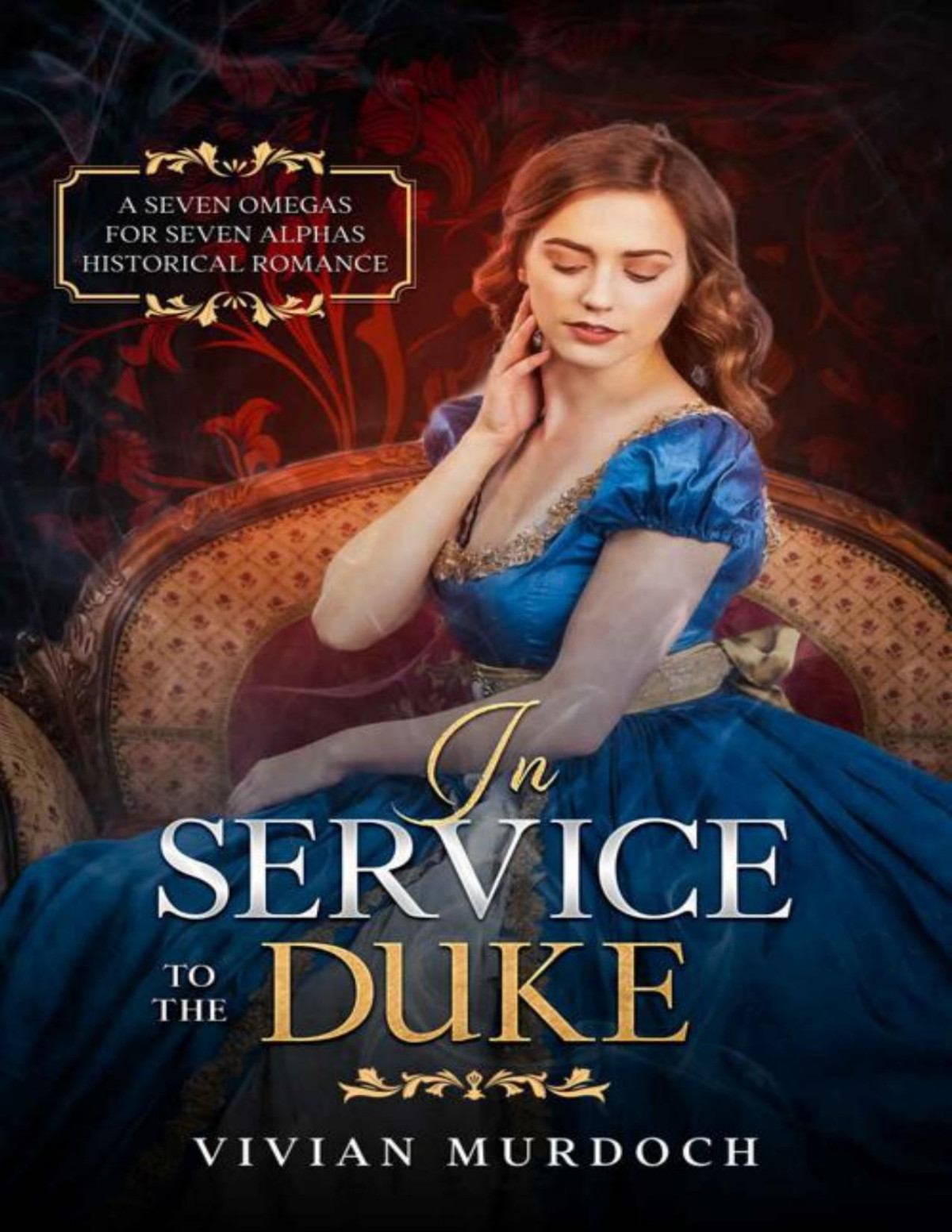 In Service To The Duke Seven Omegas For Seven Alphas Book 3 1st Edition Vivian Murdoch