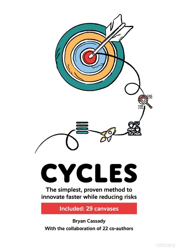 Cycles The Simplest Proven Method To Innovate Faster While Reducing Risks Bryan Cassady