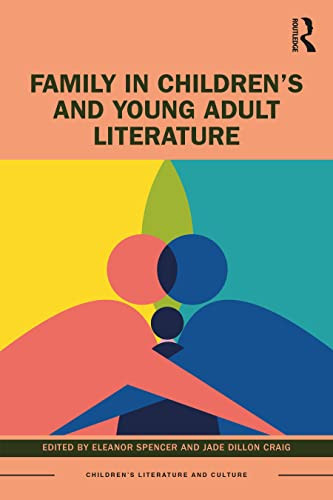 Family In Childrens And Young Adult Literature 1st Edition Eleanor Spencer