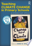 Teaching Climate Change In Primary Schools An Interdisciplinary Approach Anne M Dolan