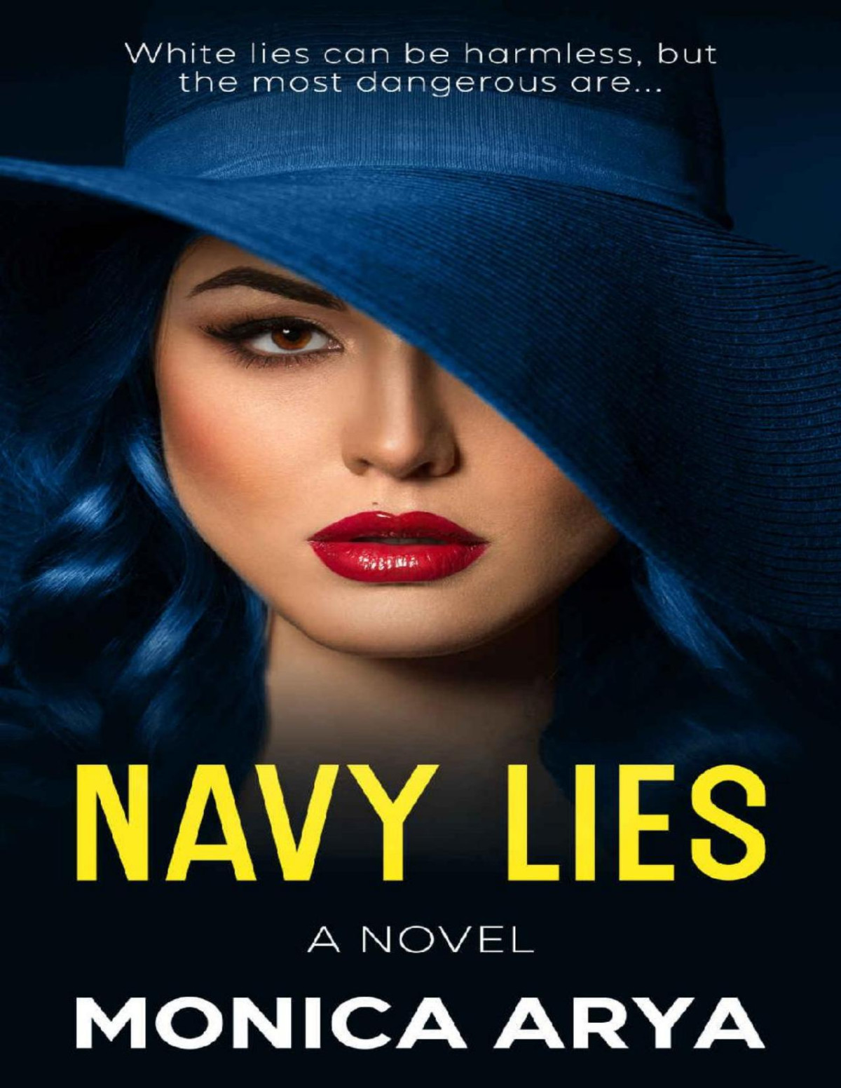 Navy Lies A Novel White Lies Can Be Harmless But The Most Dangerous Are Monica Arya