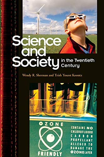 Science And Society In The Twentieth Century Illustrated Sherman