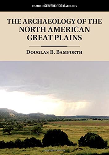 The Archaeology Of The North American Great Plains 2008th Edition Douglas B Bamforth