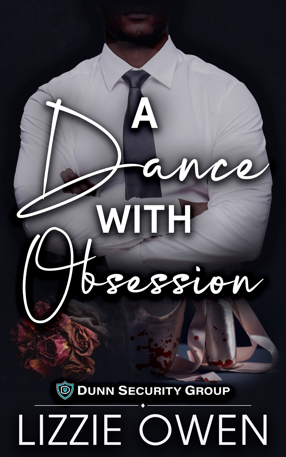 A Dance With Obsession A Bodyguard Romantic Suspense Lizzie Owen