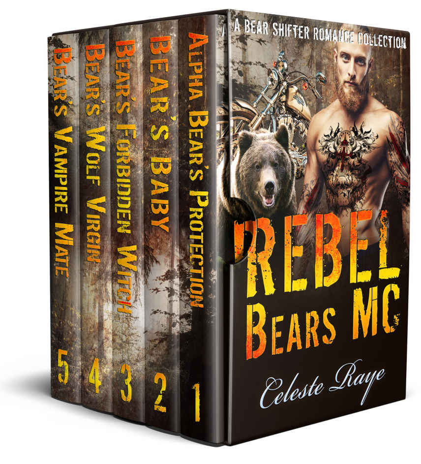 Rebel Bears Mc A Bear Shifter Romance Collection Celeste Raye
