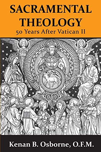 Sacramental Theology Fifty Years After Vatican Ii Kenan B Osborne