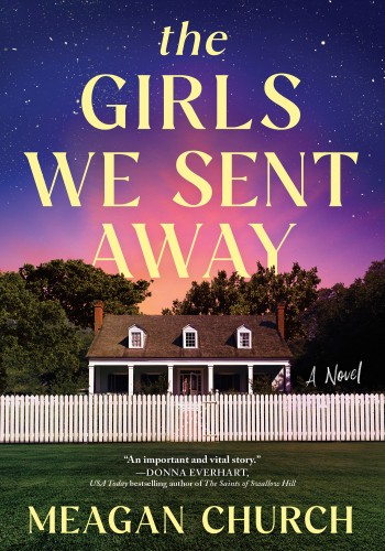 The Girls We Sent Away Meagan Church