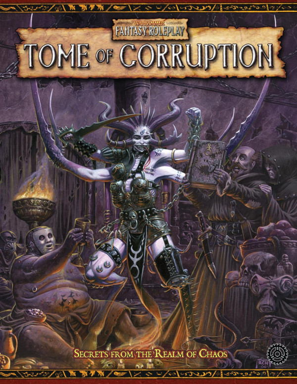 Tome Of Corruption Secrets From The Realm Of Chaos Robert J Schwalb