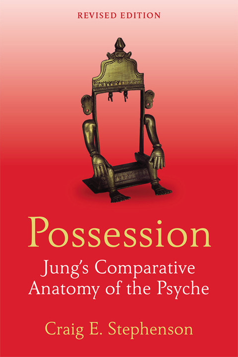 Possession Jungs Comparative Anatomy Of The Psyche 2nd Edition Stephenson