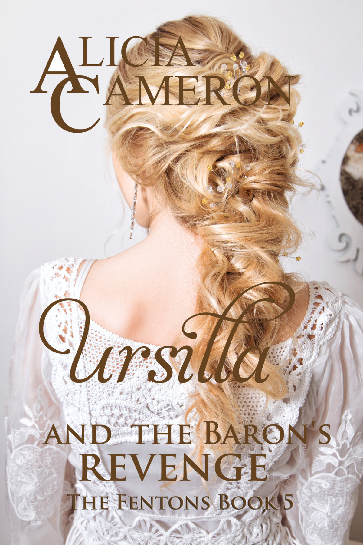 Ursilla And The Barons Revenge The Fentons Book 5 Alicia Cameron