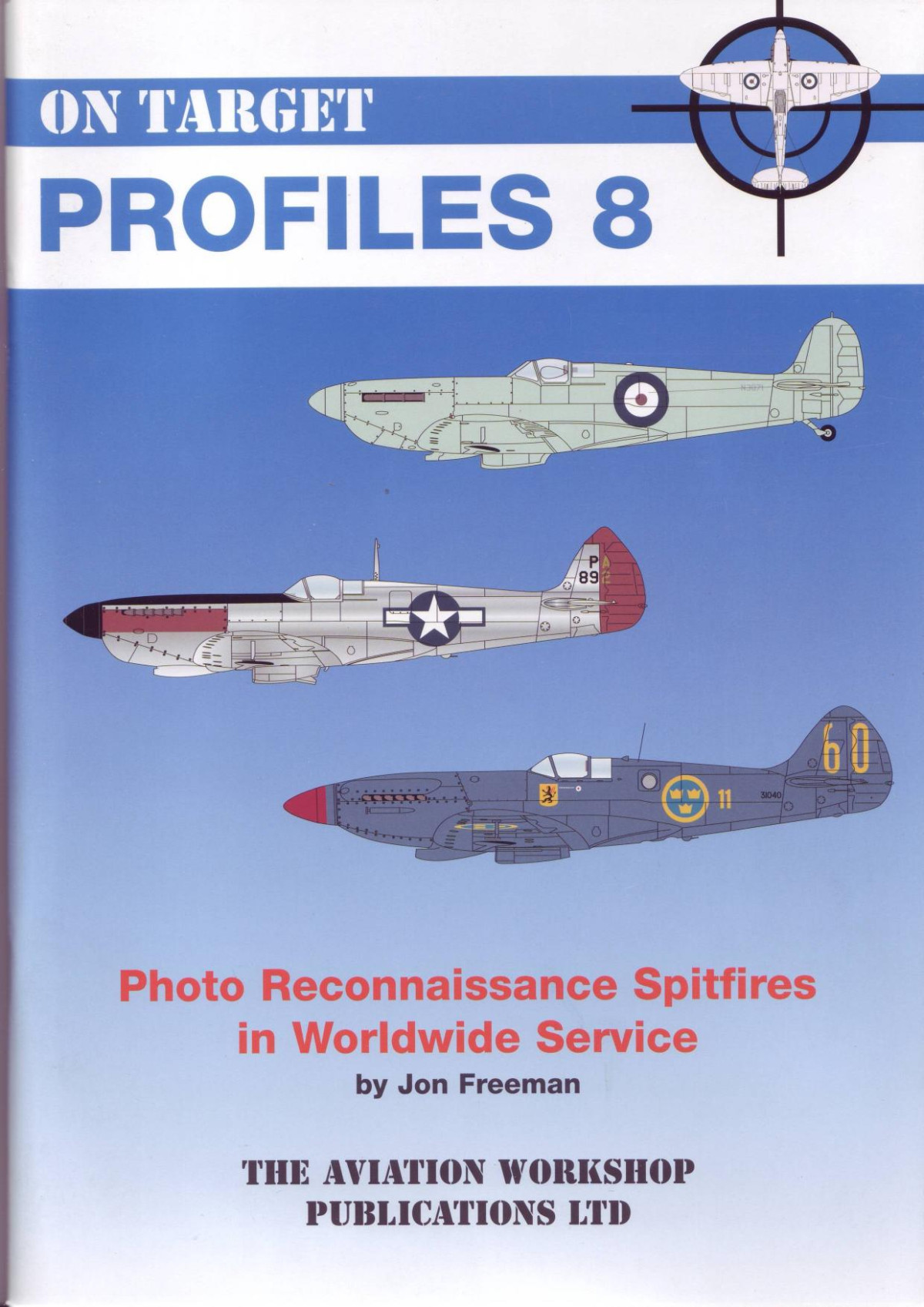 Photo Reconnaissance Spitfires In Worldwide Service 1st Edition Jon Freeman
