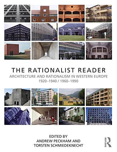 The Rationalist Reader Architecture And Rationalism In Western Europe 19201940 19601990 1st Edition Andrew Peckham