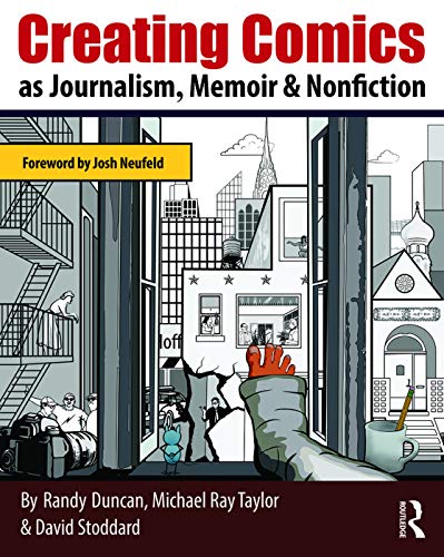 Creating Comics As Journalism Memoir And Nonfiction 1st Edition Duncan
