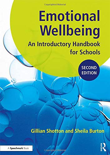 Emotional Wellbeing An Introductory Handbook For Schools 2nd Edition Shotton