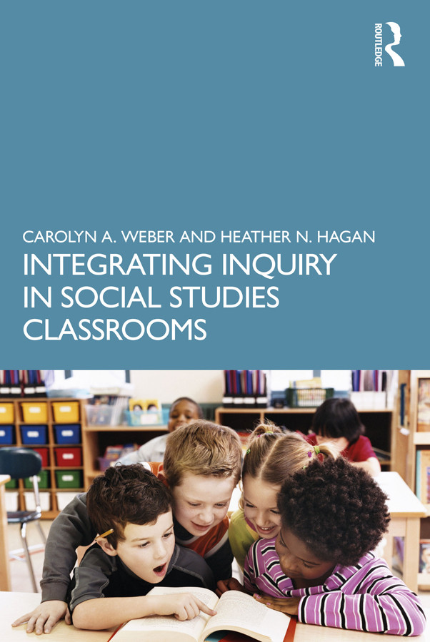 Integrating Inquiry In Social Studies Classrooms Carolyn A Weberheather N Hagan Heather N Hagan