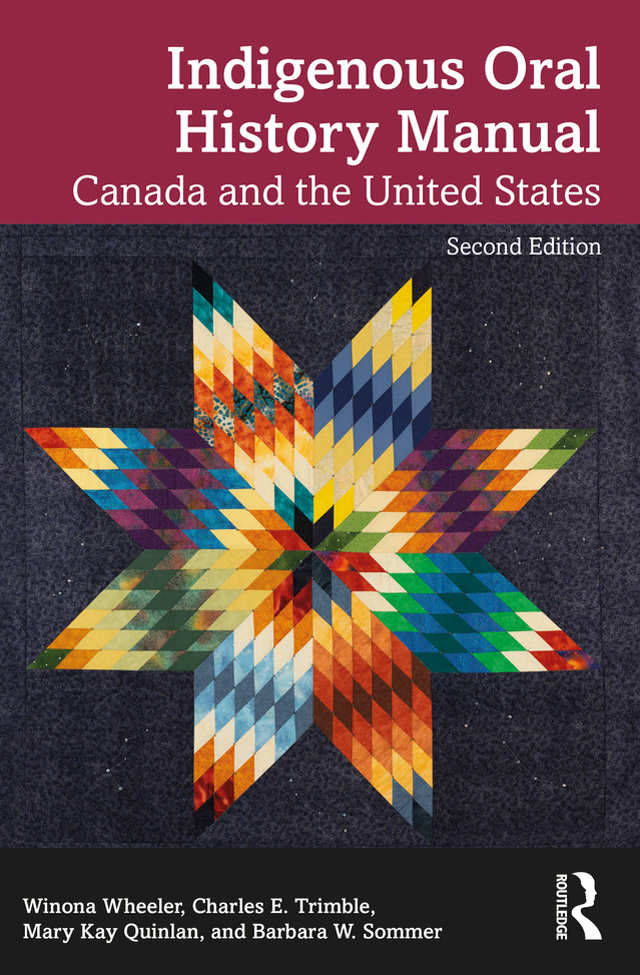Indigenous Oral History Manual Winona Wheelercharles E Trimblemary Kay Quinlanbarbara W Sommer Charles E Trimble Mary Kay Quinlan Barbara W Sommer