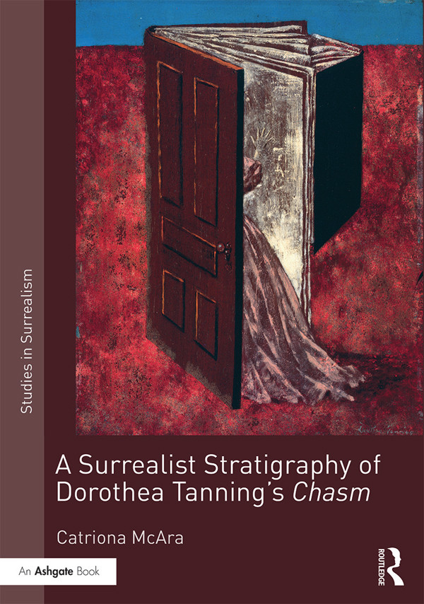 A Surrealist Stratigraphy Of Dorothea Tannings Chasm Mcara