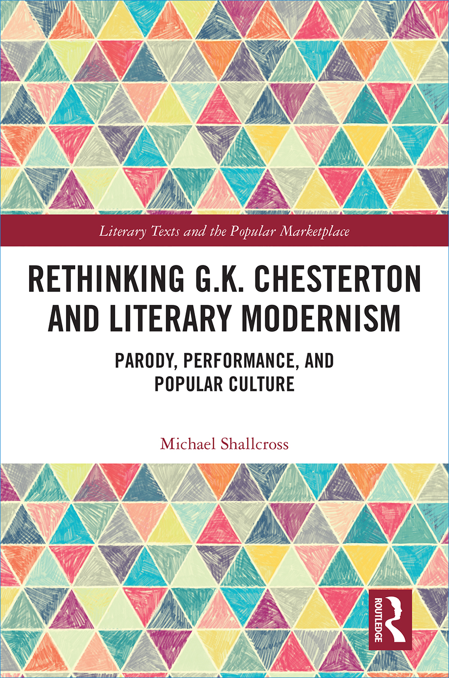 Rethinking Gk Chesterton And Literary Modernism Shallcross