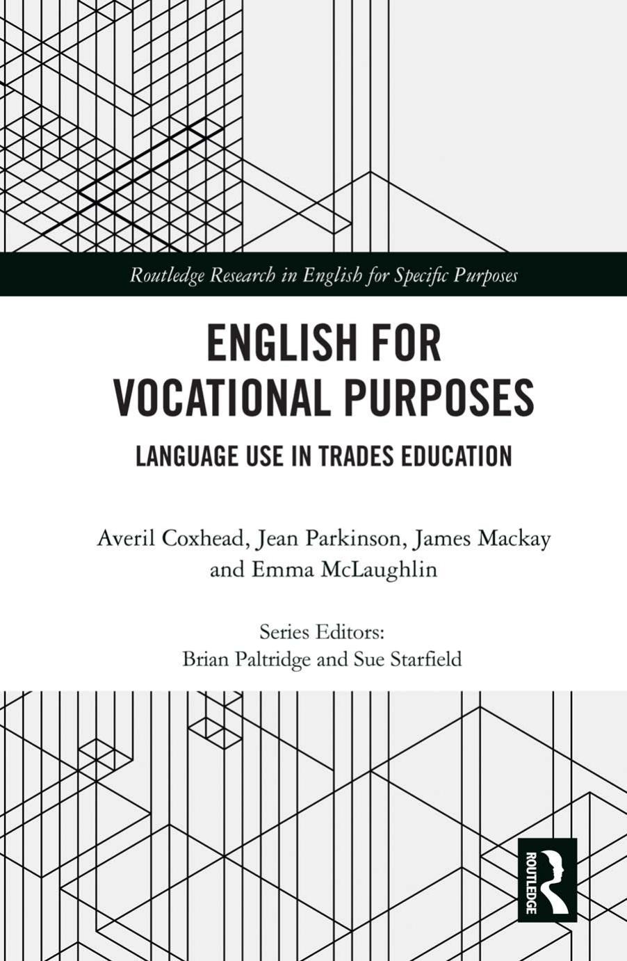English For Vocational Purposes Language Use In Trades Education Averil Coxhead Jean Parkinson James Mackay Emma Mclaughlin