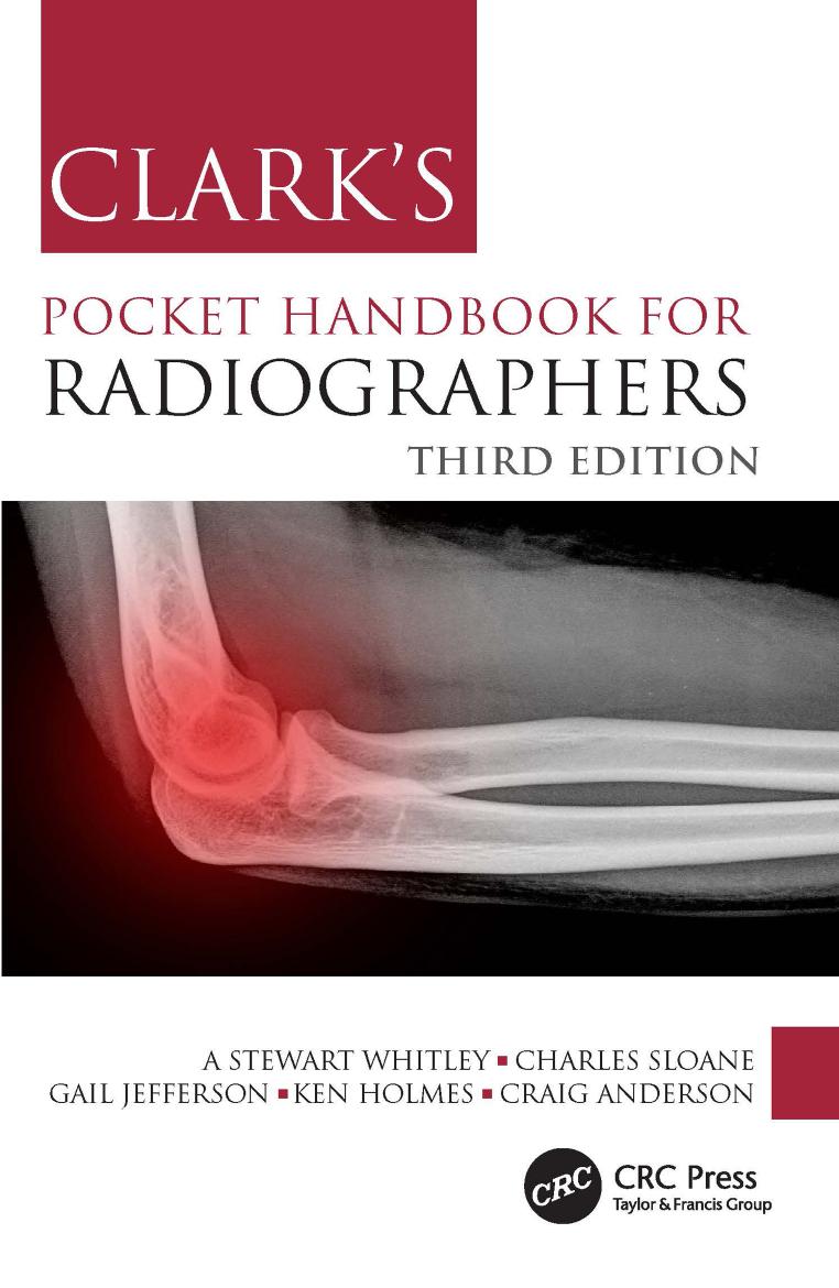 Clarks Pocket Handbook For Radiographers Third Edition A Stewart Whitley Charles Sloane Gail Jefferson Ken Holmes Craig Anderson