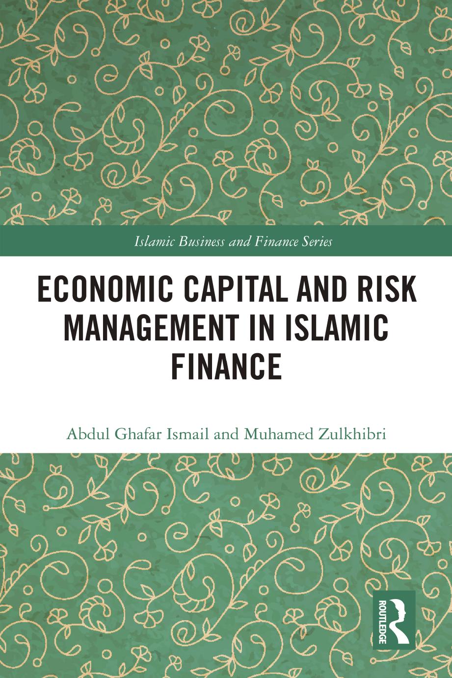 Economic Capital And Risk Management In Islamic Finance Abdul Ghafar Ismail Muhamed Zulkhibri
