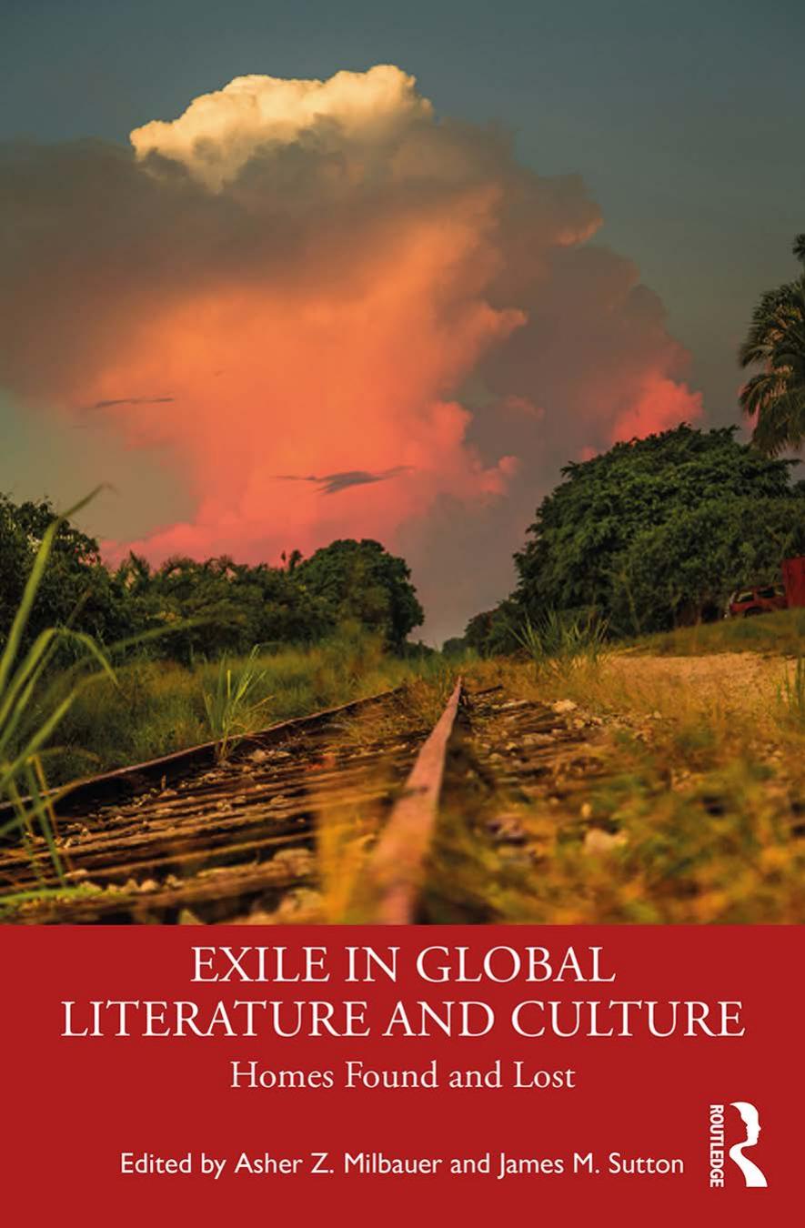Exile In Global Literature And Culture Homes Found And Lost Asher Z Milbauer James M Sutton