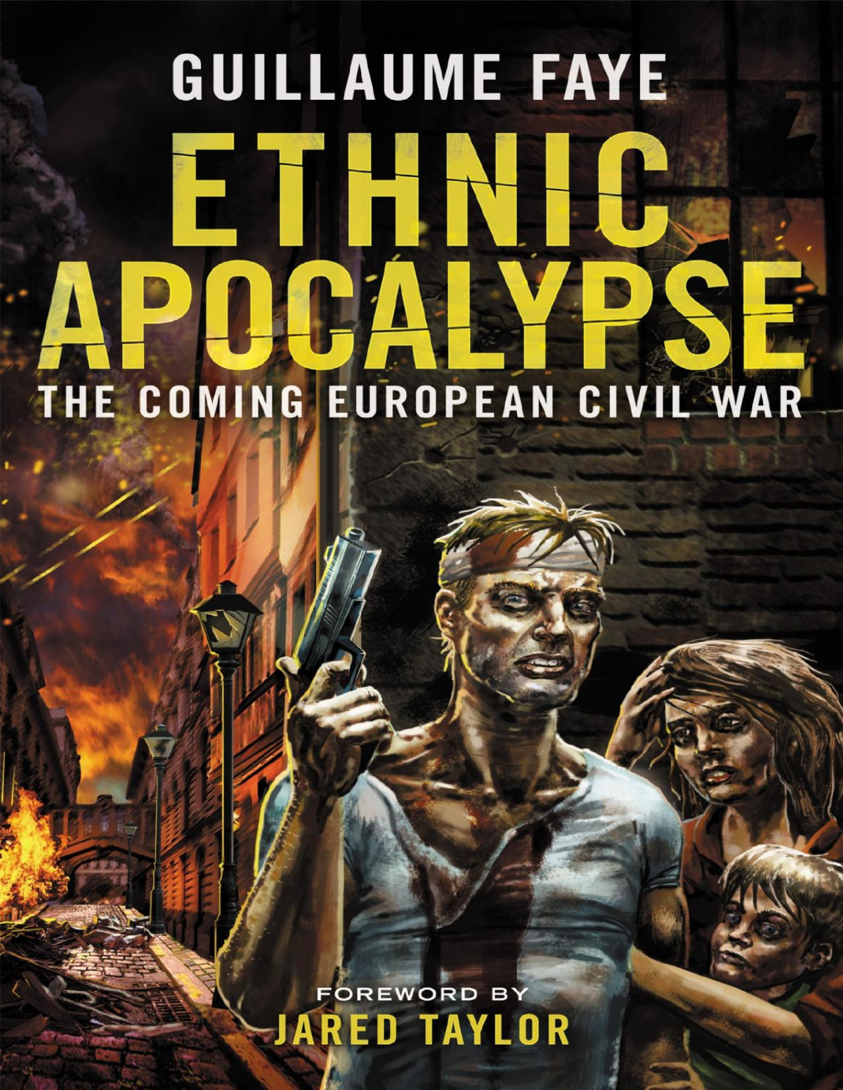 Ethnic Apocalypse The Coming European Civil War Guillaume Faye Jared Taylor