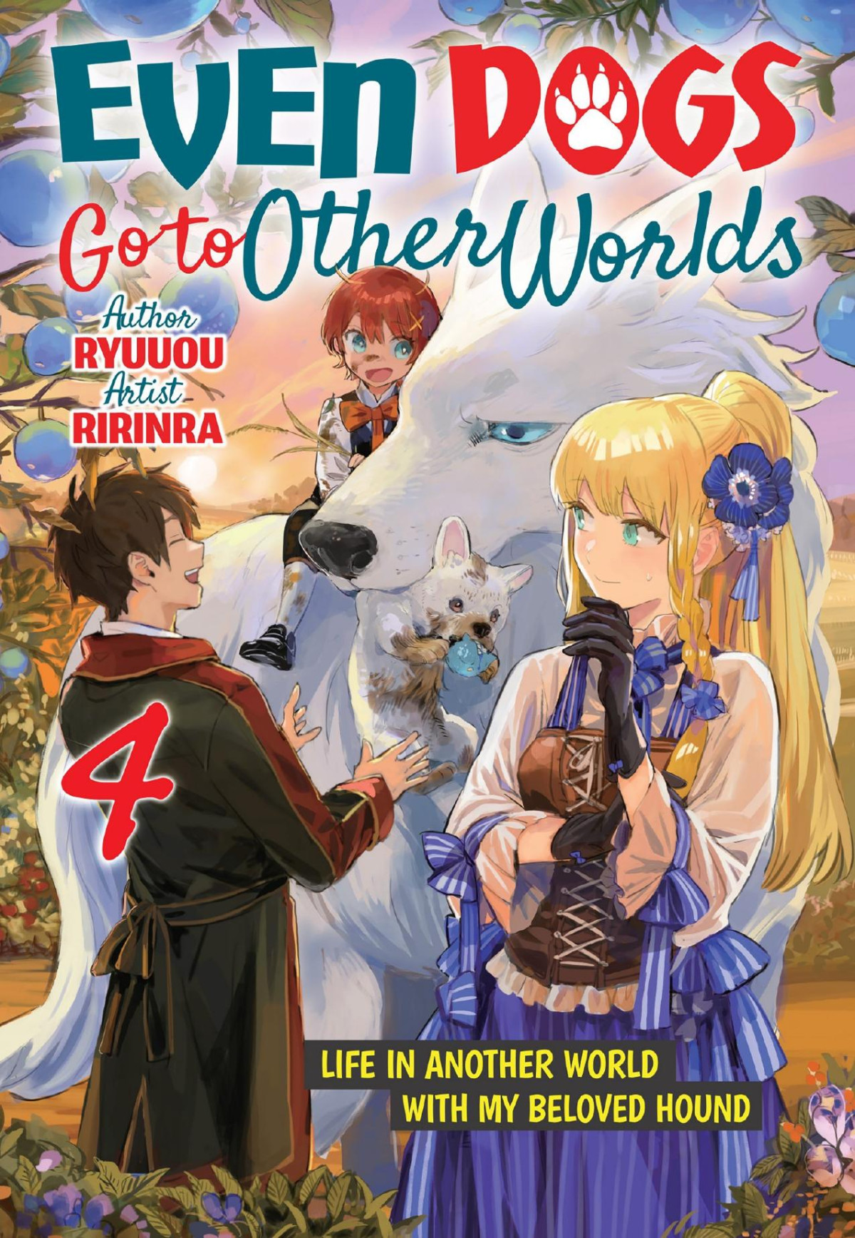 Even Dogs Go To Other Worlds Life In Another World With My Beloved Hound Volume 4 Ryuuou