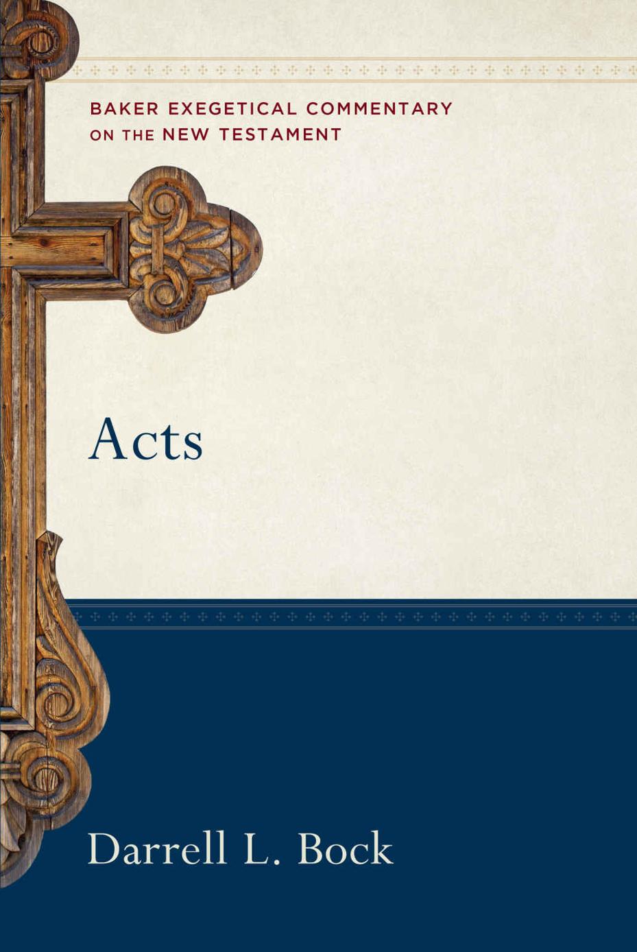 Acts Baker Exegetical Commentary On The New Testament Darrell L Bock