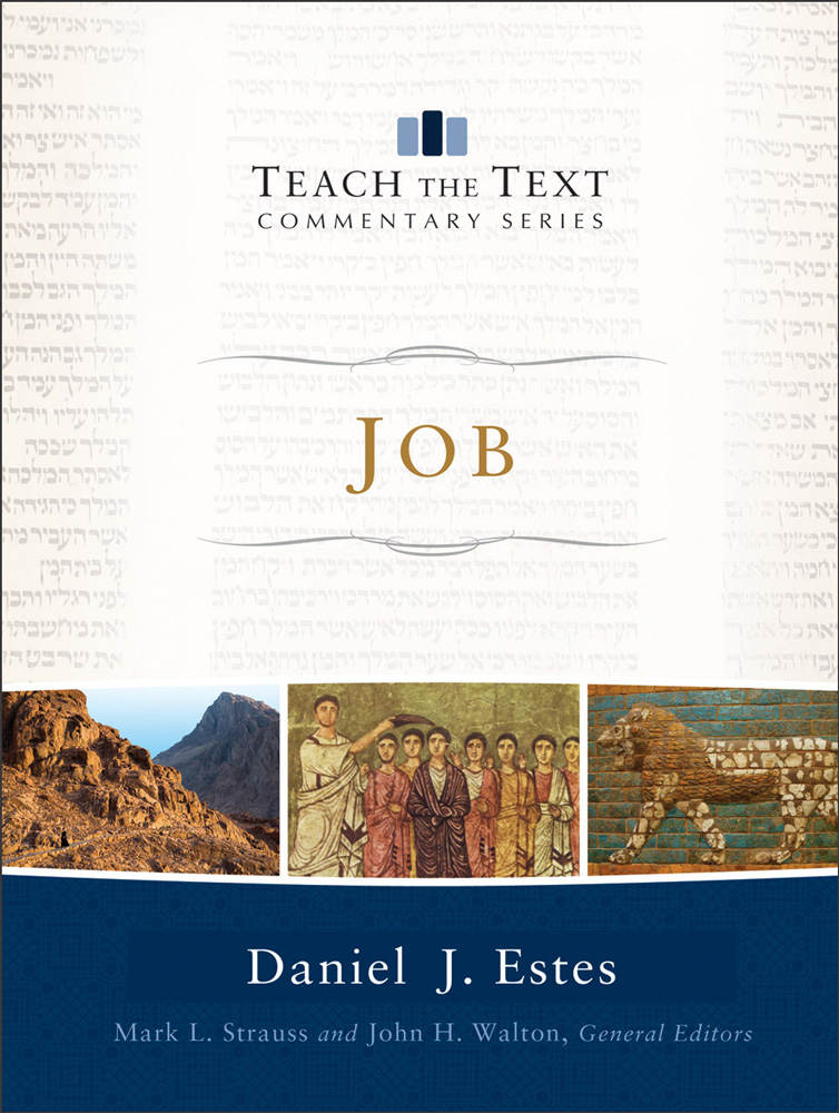 Job Teach The Text Commentary Series Daniel J Estes