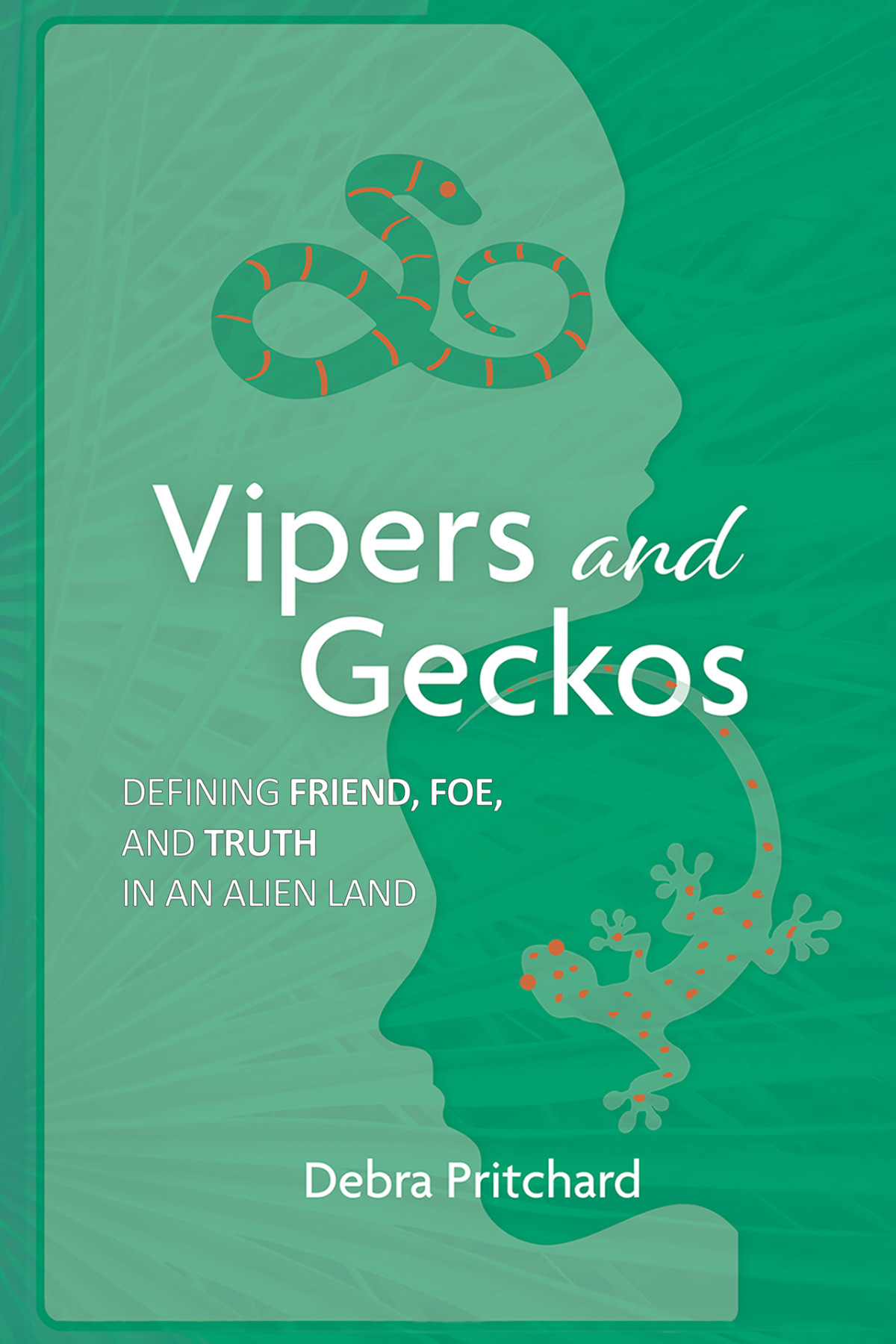 Vipers And Geckos Defining Friend Foe And Truth In An Alien Land Pritchard