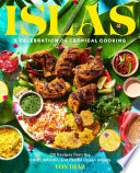 Islas A Celebration Of Tropical Cooking125 Recipes From The Indian Atlantic And Pacific Ocean Islands 1st Edition Von Diaz